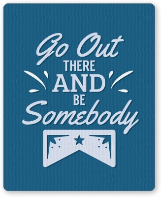 PosterGuy Go Out and Be Somebody Music Legend Mousepad